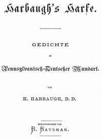 Harbaugh's Harfe Gedichte in Pennsylvanisch-Deutscher Mundart - Harbaugh, Henry - kostenlos E-Book
