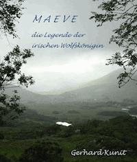 Die Legende der irischen Wolfskönigin - Gerhard Kunit - E-Book