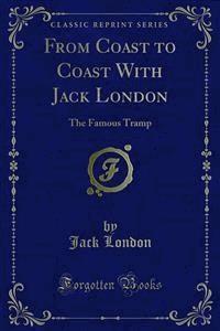 From Coast to Coast With Jack London - Jack  London - E-Book
