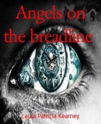 Angels on the breadline - Laura Patricia Kearney - kostenlos E-Book