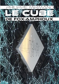 Le cube de Fox-Amphoux - Philippe Mirmand - E-Book