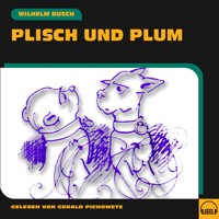 Plisch und Plum - Wilhelm Busch - Hörbuch