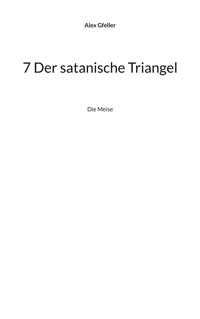 7 Der satanische Triangel - Alex Gfeller - E-Book