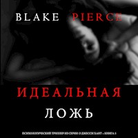 Идеальная Ложь (Психологический триллер из серии о Джесси Хант – Книга 5) - Blake Pierce - Hörbuch