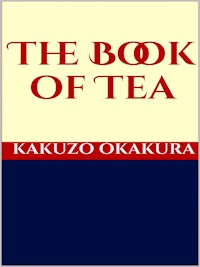The Book of Tea - Kakuzo Okakura - E-Book