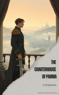 The Charterhouse of Parma - - Stendhal - E-Book