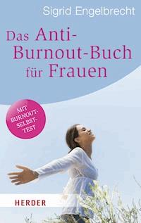 Das Anti-Burnout-Buch für Frauen - Sigrid Engelbrecht - E-Book