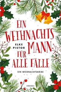 Ein Weihnachtsmann für alle Fälle - Elke Pistor - E-Book