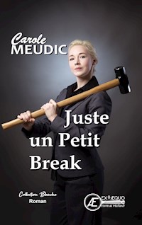 Juste un petit break - Carole Meudic - E-Book