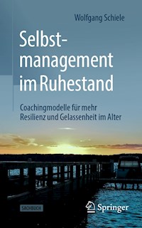Selbstmanagement im Ruhestand - Wolfgang Schiele - E-Book
