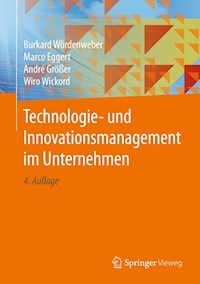 Technologie- und Innovationsmanagement im Unternehmen - Burkard Wördenweber - E-Book