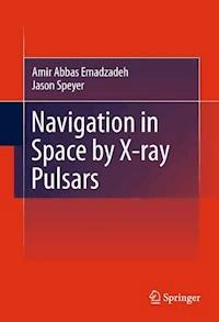 Navigation in Space by X-ray Pulsars - Amir Abbas Emadzadeh - E-Book