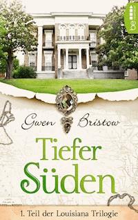 Tiefer Süden - Gwen Bristow - E-Book