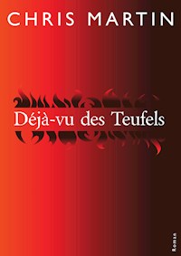 Déjà-vu des Teufels - Chris MARTIN - E-Book