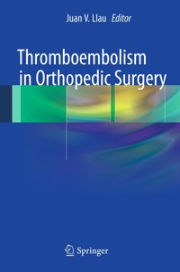 Thromboembolism in Orthopedic Surgery - - E-Book