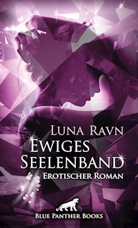 Ewiges Seelenband | Erotischer Roman - Luna Ravn - E-Book