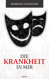 Die Krankheit in Mir - Domenic-Lukas Keip - E-Book