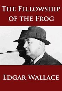 The Fellowship of the Frog - Edgar Wallace - E-Book