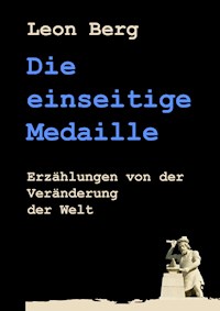 Die einseitige Medaille - Leon Berg - E-Book