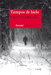 Tiempos de hielo - Fred Vargas - E-Book