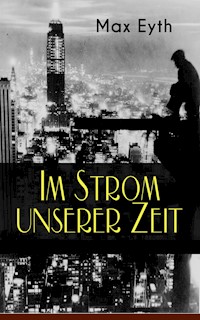 Im Strom unserer Zeit - Max Eyth - E-Book