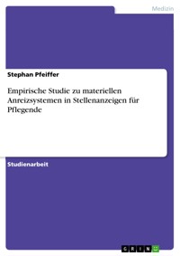 Empirische Studie zu materiellen Anreizsystemen in Stellenanzeigen für Pflegende - Stephan Pfeiffer - E-Book