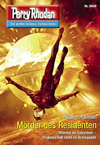 Perry Rhodan 3045: Mörder des Residenten - Hubert Haensel - E-Book