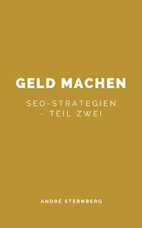 Geld machen… - Andre Sternberg - E-Book