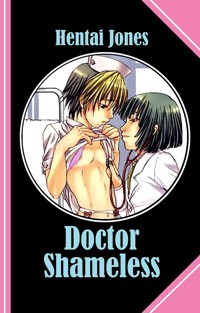 Doctor Shameless - Hentai Jones - E-Book