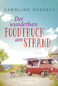 Der wunderbare Foodtruck am Strand - Caroline Roberts - E-Book