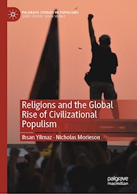 Religions and the Global Rise of Civilizational Populism - Ihsan Yilmaz - E-Book
