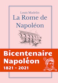 La Rome de Napoléon - Louis Madelin - E-Book