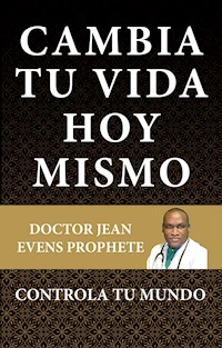 Cambia tu vida hoy mismo - Jeans Evens Prophete - E-Book