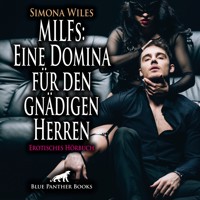 MILFs: Eine Domina für den gnädigen Herren / Erotik Audio Story / Erotisches Hörbuch - Simona Wiles - Hörbuch