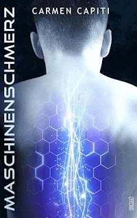 Maschinenschmerz - Carmen Capiti - E-Book