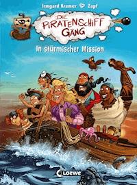 Die Piratenschiffgäng (Band 3) - In stürmischer Mission - Irmgard Kramer - E-Book
