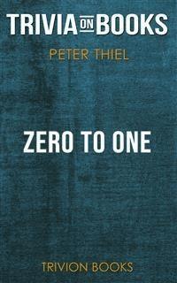 Zero to One by Peter Thiel (Trivia-On-Books) - Trivion Books - E-Book