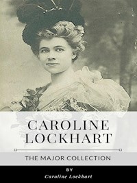 Caroline Lockhart – The Major Collection - Caroline Lockhart - E-Book