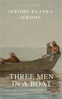 Three Men in a Boat  - Jerome Klapka Jerome - E-Book