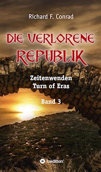 Die verlorene Republik - Richard F. Conrad - E-Book