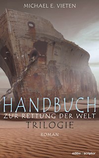 Handbuch zur Rettung der Welt - Trilogie - Michael E. Vieten - E-Book