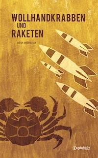 Wollhandkrabben und Raketen - Dieter Kudernatsch - E-Book