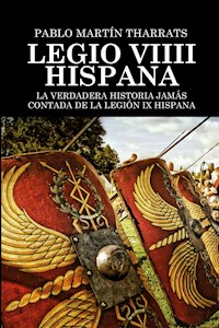 Legio VIIII Hispana - Pablo Martín Tharrats - E-Book