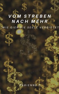 Vom Streben nach mehr - Fabienne P. - E-Book