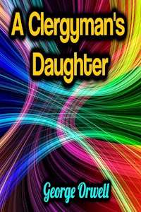 A Clergyman's Daughter - George Orwell - George Orwell - E-Book