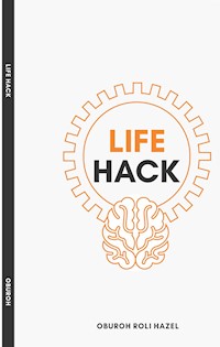 Life Hack - Oburoh Roli Hazel - E-Book
