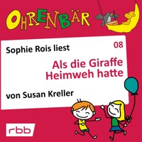 Ohrenbär - eine OHRENBÄR Geschichte, Folge 8: Als die Giraffe Heimweh hatte (Hörbuch mit Musik) - Susan Kreller - Hörbuch