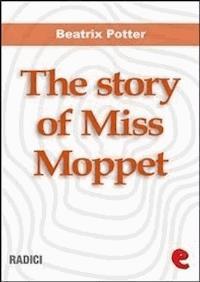 The Story of Miss Moppet - Beatrix Potter - E-Book