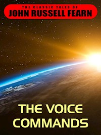 The Voice Commands - John Russell Fearn - E-Book