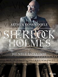 Die neue Katakombe - Sir Arthur Conan Doyle - E-Book